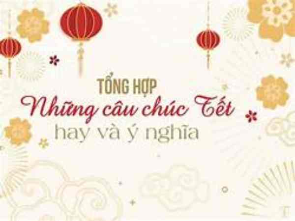 Những câu chúc Tết hay nhất dành cho người thân
