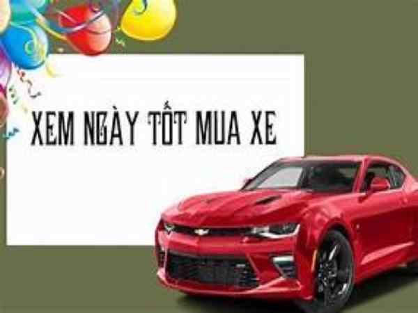 Ngày nào tốt mua xe hợp tuổi Tân Hợi năm 2025