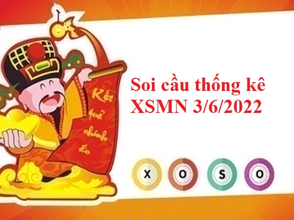 Soi cầu thống kê KQXSMN 3/6/2022