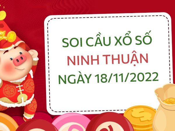 Soi cầu xổ số Ninh Thuận ngày 18/11/2022 thứ 6 hôm nay