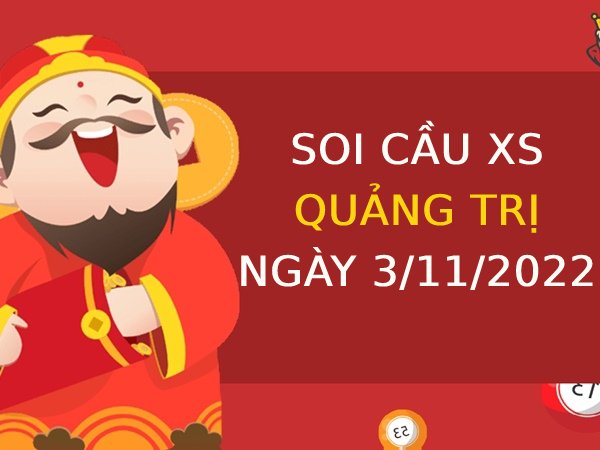 Soi cầu xổ số Quảng Trị ngày 3/11/2022 thứ 5 hôm nay