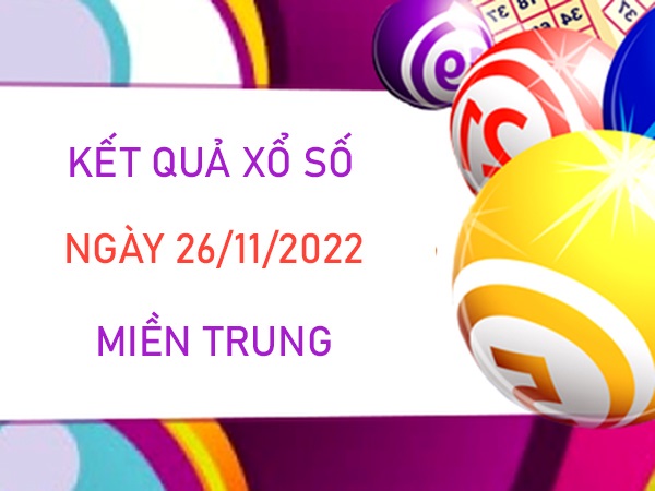 Soi cầu XSMT 26/11/2022 thống kê cầu VIP miền Trung