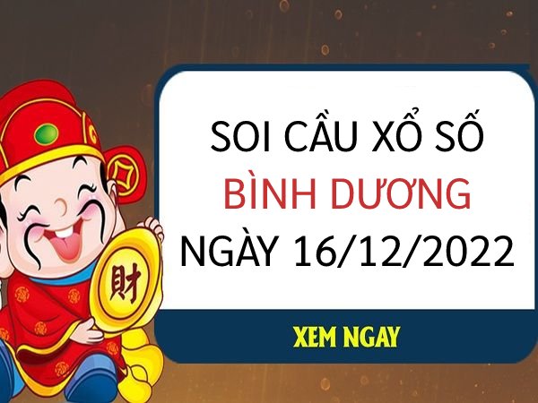 Soi cầu xổ số Bình Dương ngày 16/12/2022 thứ 6 hôm nay