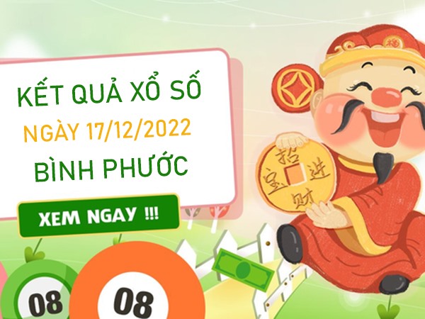 Soi cầu XSBP 17/12/2022 chốt song thủ VIP Bình Phước
