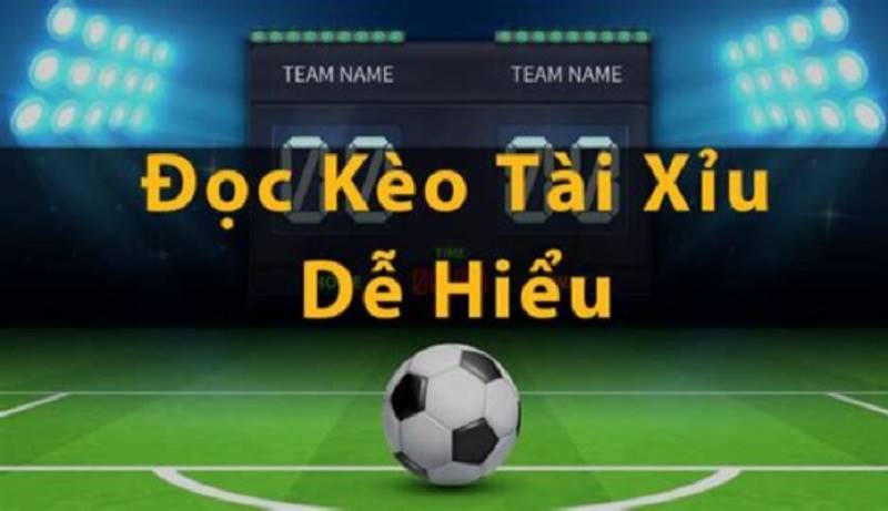 Cách đọc kèo tài xỉu hiệp 1 dễ hiểu