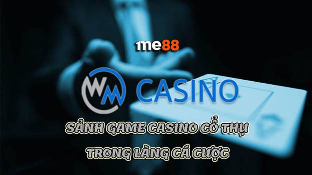 Các chương trình khuyến mãi casino của nhà cái me88