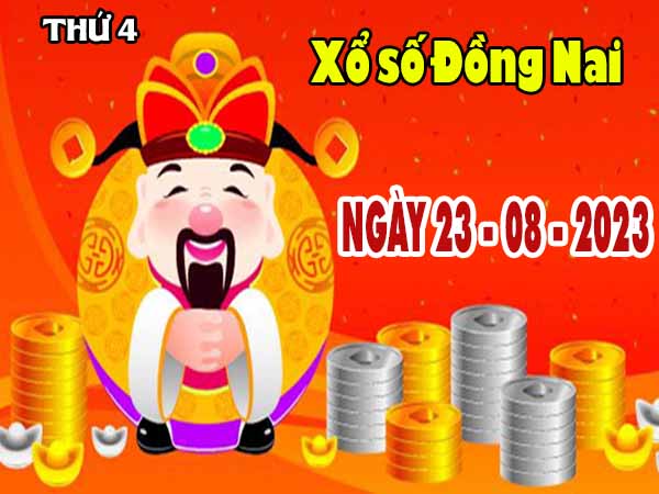 Soi cầu XSDN ngày 23/8/2023 - Soi cầu KQXS Đồng Nai thứ 4