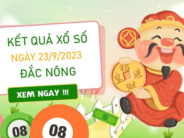 Soi cầu XSDNO 23/9/2023 dự đoán chốt bao lô Đắc Nông