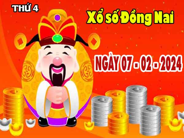 Soi cầu XSDN ngày 7/2/2024 - Soi cầu KQXS Đồng Nai thứ 4