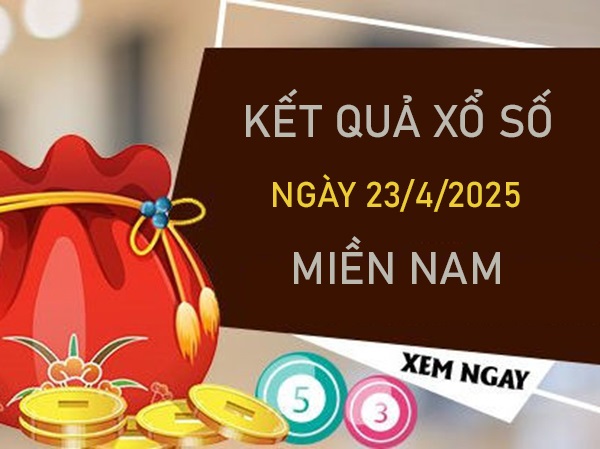 Thống kê kqxs miền Nam 23/4/2025 loto số đẹp thứ 4