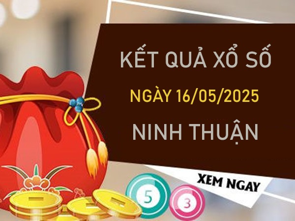 Thống kê xổ số Ninh Thuận 16 tháng 5 năm 2025 thứ 6