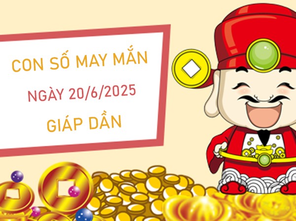 Khai phá số hoàng gia tuổi Giáp Dần 20/6/2025