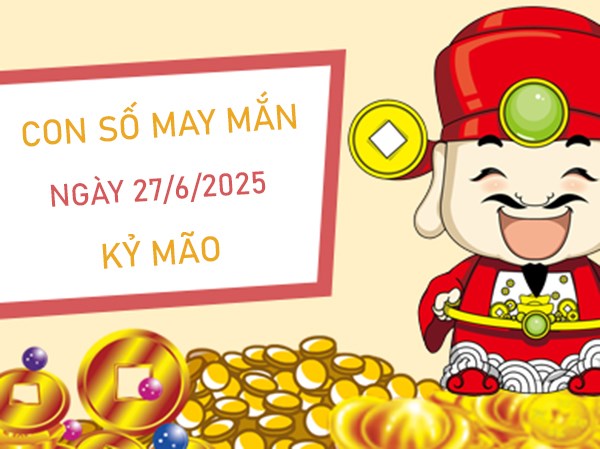 Đổi vận cùng số cát tường tuổi Kỷ Mão 27/6/2025