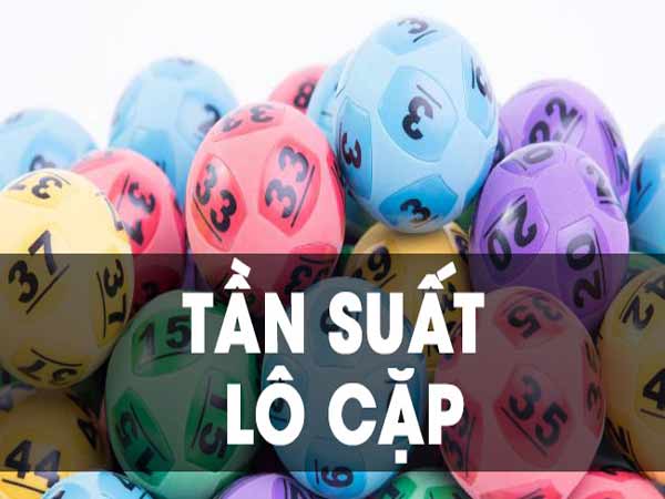 Tần suất lô cặp là gì? Một số lưu ý khi xem bảng thống kê lô cặp