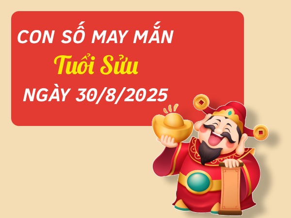 Bật mí con số gặt hái tài lộc tuổi Sửu ngày 30/8/2025