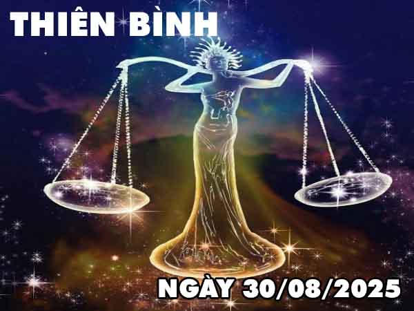 Con số tài lộc cung Thiên Bình ngày 30/8/2025 thứ 7 hôm nay