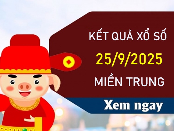 Thống kê KQ miền Trung 25/9/2025 chi tiết nhất