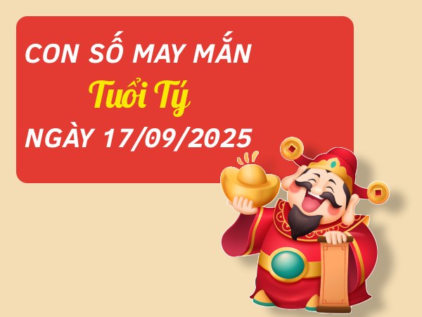 Đón may mắn bất ngờ với con số đẹp tuổi Tý 17/9/2025
