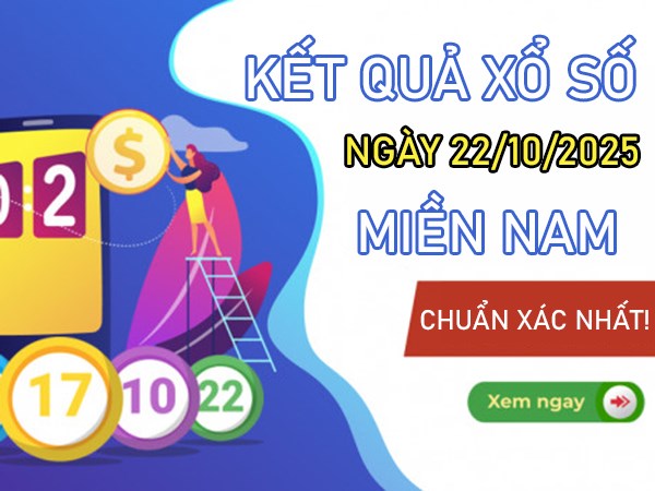 Dự đoán xổ số miền Nam ngày 22/10/2025 siêu chuẩn