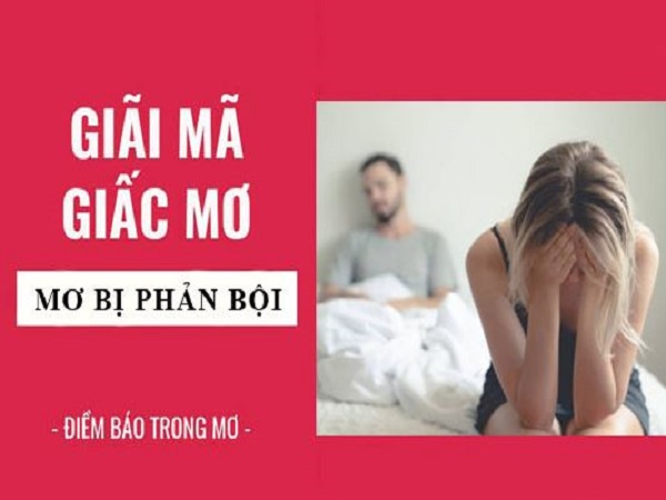 Nằm mơ thấy bị phản bội là điềm gì?