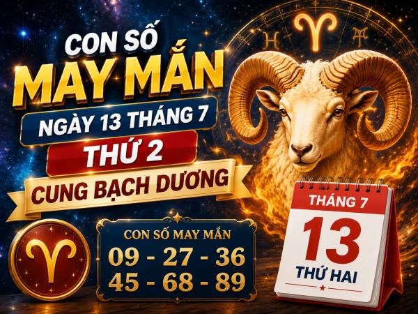 Con số may mắn ngày 13 tháng 7 thứ 2 cung Bạch Dương